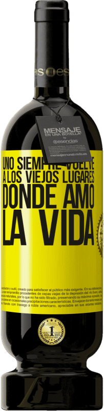 49,95 € Envío gratis | Vino Tinto Edición Premium MBS® Reserva Uno siempre vuelve a los viejos lugares donde amó la vida Etiqueta Amarilla. Etiqueta personalizable Reserva 12 Meses Cosecha 2016 Tempranillo