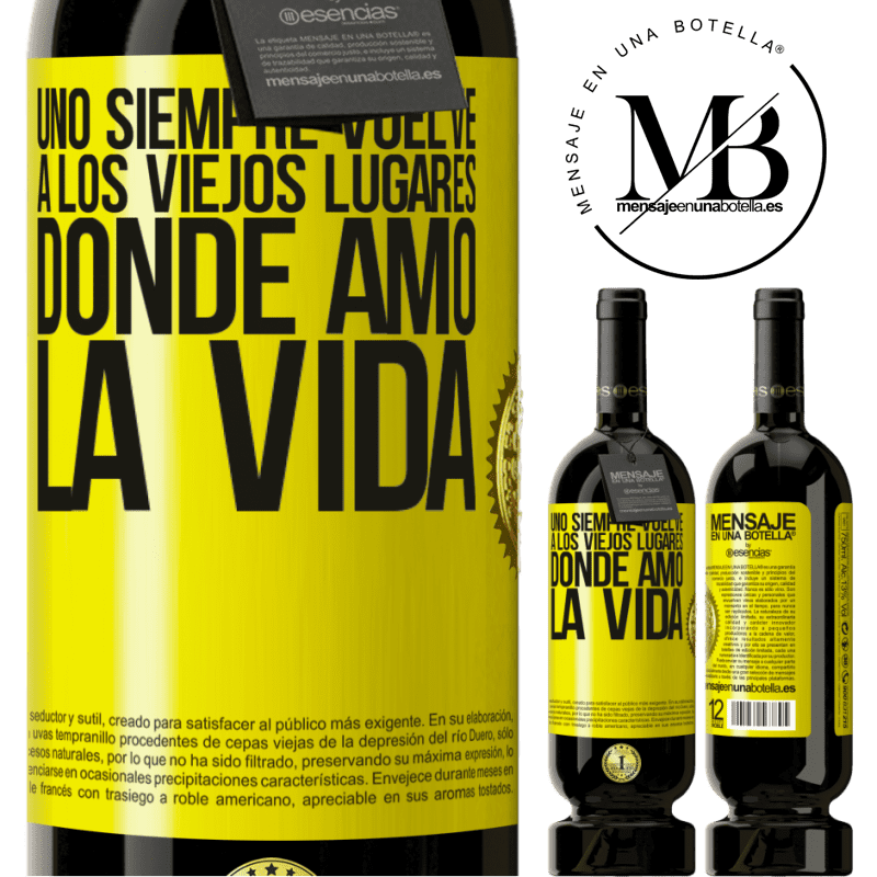 39,95 € Envío gratis | Vino Tinto Edición Premium MBS® Reserva Uno siempre vuelve a los viejos lugares donde amó la vida Etiqueta Amarilla. Etiqueta personalizable Reserva 12 Meses Cosecha 2015 Tempranillo
