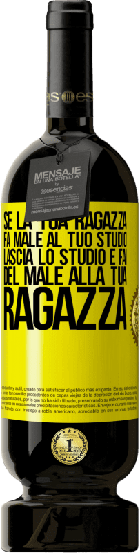 49,95 € | Vino rosso Edizione Premium MBS® Riserva Se la tua ragazza fa male al tuo studio, lascia lo studio e fai del male alla tua ragazza Etichetta Gialla. Etichetta personalizzabile Riserva 12 Mesi Raccogliere 2015 Tempranillo