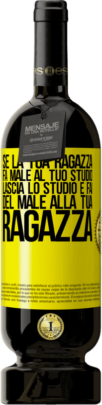 49,95 € | Vino rosso Edizione Premium MBS® Riserva Se la tua ragazza fa male al tuo studio, lascia lo studio e fai del male alla tua ragazza Etichetta Gialla. Etichetta personalizzabile Riserva 12 Mesi Raccogliere 2016 Tempranillo