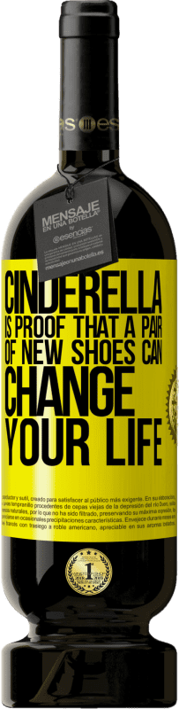 «Cinderella is proof that a pair of new shoes can change your life» Premium Edition MBS® Reserve