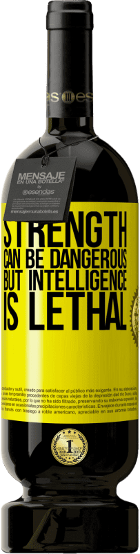 49,95 € | Red Wine Premium Edition MBS® Reserve Strength can be dangerous, but intelligence is lethal Yellow Label. Customizable label Reserve 12 Months Harvest 2015 Tempranillo