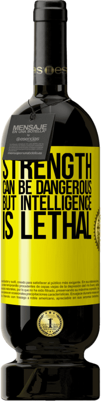 49,95 € Free Shipping | Red Wine Premium Edition MBS® Reserve Strength can be dangerous, but intelligence is lethal Yellow Label. Customizable label Reserve 12 Months Harvest 2016 Tempranillo