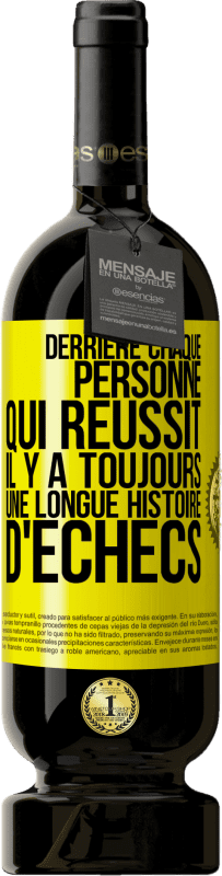 49,95 € Envoi gratuit | Vin rouge Édition Premium MBS® Réserve Derrière chaque personne qui réussit, il y a toujours une longue histoire d'échecs Étiquette Jaune. Étiquette personnalisable Réserve 12 Mois Récolte 2015 Tempranillo