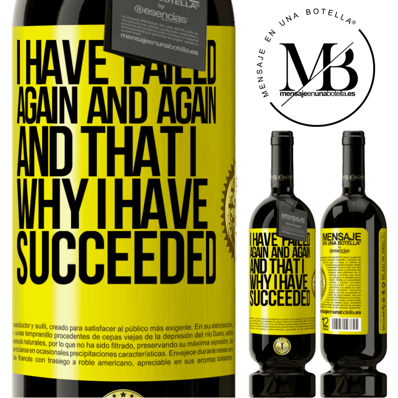 29,95 € Free Shipping | Red Wine Premium Edition MBS® Reserva I have failed again and again, and that is why I have succeeded Yellow Label. Customizable label Reserva 12 Months Harvest 2014 Tempranillo