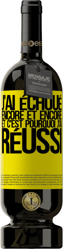 49,95 € | Vin rouge Édition Premium MBS® Réserve J'ai échoué encore et encore, et c'est pourquoi j'ai réussi Étiquette Jaune. Étiquette personnalisable Réserve 12 Mois Récolte 2014 Tempranillo