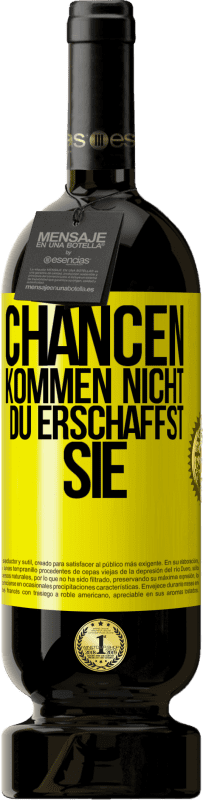 49,95 € Kostenloser Versand | Rotwein Premium Ausgabe MBS® Reserve Chancen kommen nicht. Du erschaffst sie Gelbes Etikett. Anpassbares Etikett Reserve 12 Monate Ernte 2015 Tempranillo