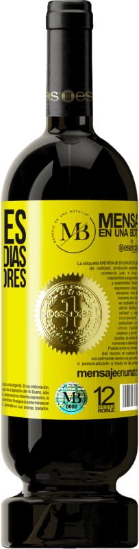 «No me des los buenos días, dame tus mejores noches» Edición Premium MBS® Reserva