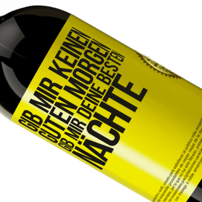 Einzigartige und Persönliche Ausdrücke. «Gib mir keinen guten Morgen, gib mir deine besten Nächte» Premium Ausgabe MBS® Reserve