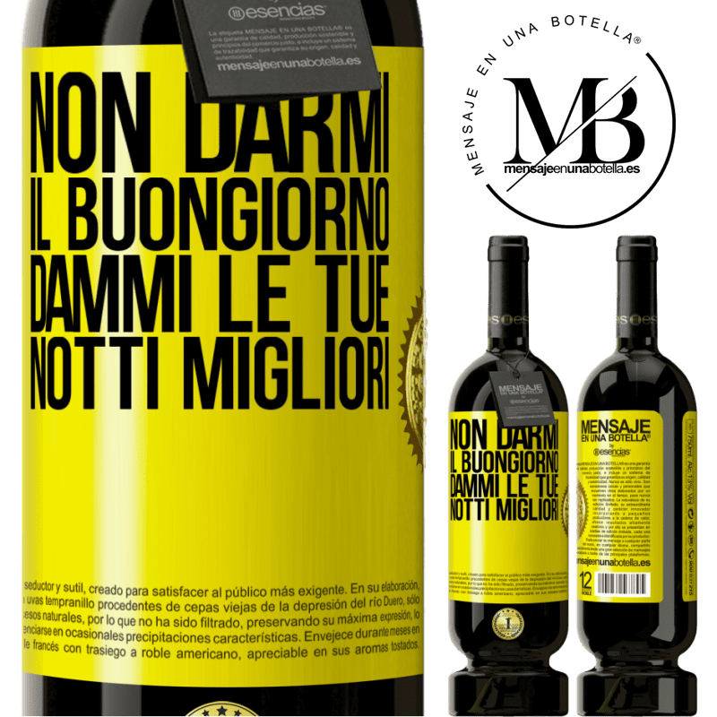 49,95 € Spedizione Gratuita | Vino rosso Edizione Premium MBS® Riserva Non darmi il buongiorno, dammi le tue notti migliori Etichetta Gialla. Etichetta personalizzabile Riserva 12 Mesi Raccogliere 2015 Tempranillo