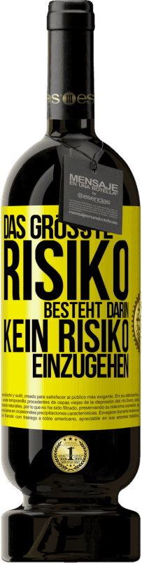 49,95 € | Rotwein Premium Ausgabe MBS® Reserve Das größte Risiko besteht darin, kein Risiko einzugehen Gelbes Etikett. Anpassbares Etikett Reserve 12 Monate Ernte 2015 Tempranillo