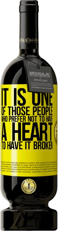 49,95 € Free Shipping | Red Wine Premium Edition MBS® Reserve It is one of those people who prefer not to have a heart to have it broken Yellow Label. Customizable label Reserve 12 Months Harvest 2016 Tempranillo