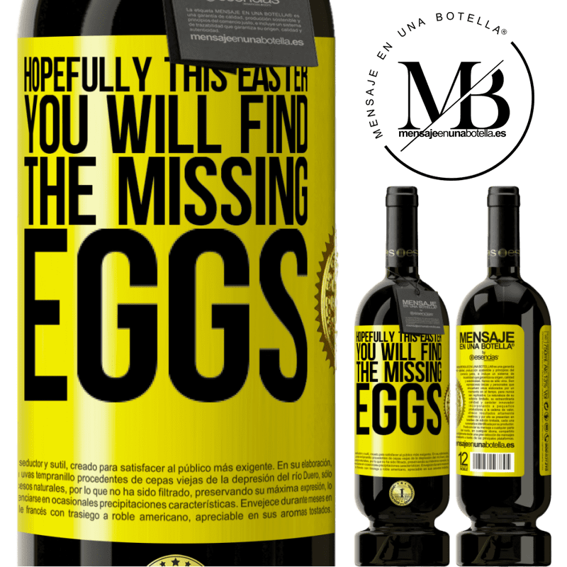 49,95 € Free Shipping | Red Wine Premium Edition MBS® Reserve Hopefully this Easter you will find the missing eggs Yellow Label. Customizable label Reserve 12 Months Harvest 2016 Tempranillo