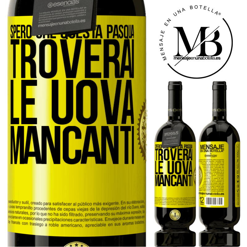 49,95 € Spedizione Gratuita | Vino rosso Edizione Premium MBS® Riserva Spero che questa Pasqua troverai le uova mancanti Etichetta Gialla. Etichetta personalizzabile Riserva 12 Mesi Raccogliere 2014 Tempranillo