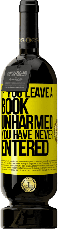 «If you leave a book unharmed, you have never entered» Premium Edition MBS® Reserve