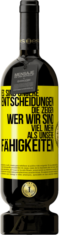 Kostenloser Versand | Rotwein Premium Ausgabe MBS® Reserve Es sind unsere Entscheidungen die zeigen, wer wir sind, viel mehr als unsere Fähigkeiten Gelbes Etikett. Anpassbares Etikett Reserve 12 Monate Ernte 2016 Tempranillo