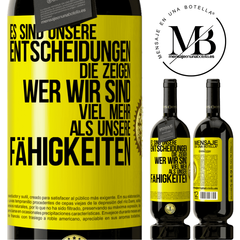 49,95 € Kostenloser Versand | Rotwein Premium Ausgabe MBS® Reserve Es sind unsere Entscheidungen die zeigen, wer wir sind, viel mehr als unsere Fähigkeiten Gelbes Etikett. Anpassbares Etikett Reserve 12 Monate Ernte 2014 Tempranillo