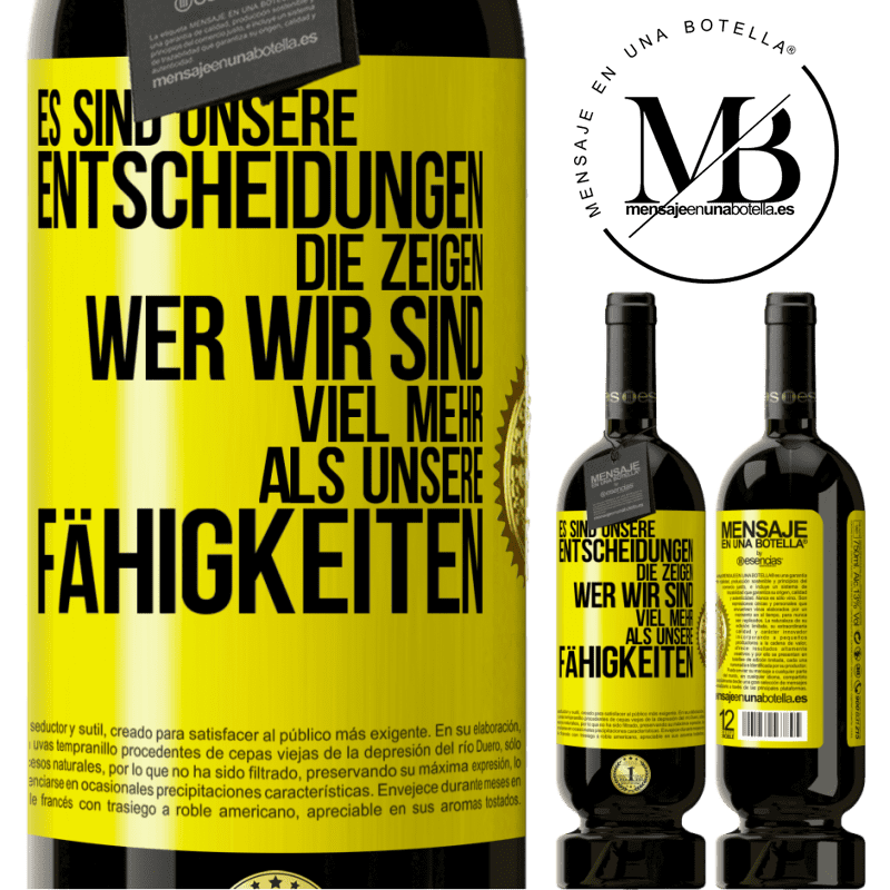 49,95 € Kostenloser Versand | Rotwein Premium Ausgabe MBS® Reserve Es sind unsere Entscheidungen die zeigen, wer wir sind, viel mehr als unsere Fähigkeiten Gelbes Etikett. Anpassbares Etikett Reserve 12 Monate Ernte 2016 Tempranillo