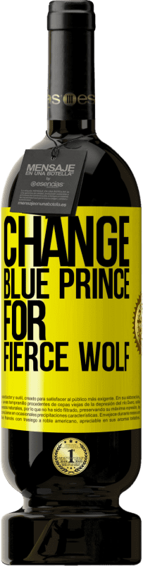 49,95 € 免费送货 | 红酒 高级版 MBS® 预订 将蓝王子换成凶猛的狼 黄色标签. 可自定义的标签 预订 12 个月 收成 2013 Tempranillo