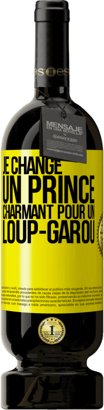 49,95 € | Vin rouge Édition Premium MBS® Réserve Je change un prince charmant pour un loup-garou Étiquette Jaune. Étiquette personnalisable Réserve 12 Mois Récolte 2016 Tempranillo