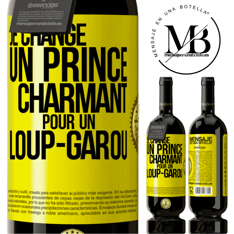 49,95 € Envoi gratuit | Vin rouge Édition Premium MBS® Réserve Je change un prince charmant pour un loup-garou Étiquette Jaune. Étiquette personnalisable Réserve 12 Mois Récolte 2014 Tempranillo