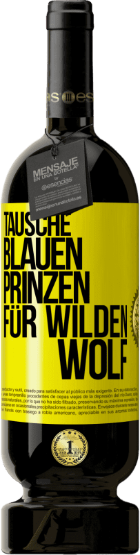 49,95 € | Rotwein Premium Ausgabe MBS® Reserve Tausche blauen Prinzen für wilden Wolf Gelbes Etikett. Anpassbares Etikett Reserve 12 Monate Ernte 2015 Tempranillo