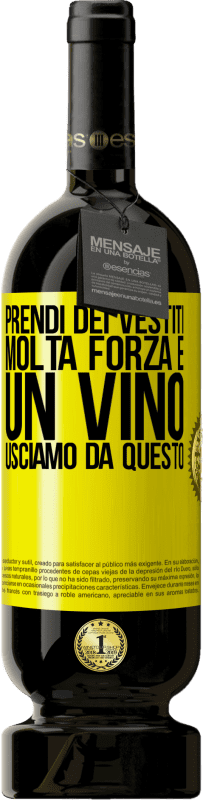49,95 € Spedizione Gratuita | Vino rosso Edizione Premium MBS® Riserva Prendi dei vestiti, molta forza e un vino. Usciamo da questo Etichetta Gialla. Etichetta personalizzabile Riserva 12 Mesi Raccogliere 2016 Tempranillo