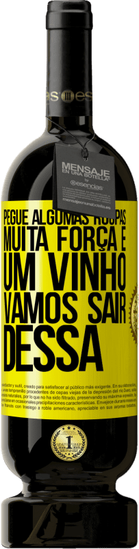 49,95 € | Vinho tinto Edição Premium MBS® Reserva Pegue algumas roupas, muita força e um vinho. Vamos sair dessa Etiqueta Amarela. Etiqueta personalizável Reserva 12 Meses Colheita 2016 Tempranillo