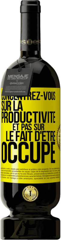 «Concentrez-vous sur la productivité et pas sur le fait d'être occupé» Édition Premium MBS® Réserve