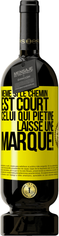 Envoi gratuit | Vin rouge Édition Premium MBS® Réserve Même si le chemin est court. Celui qui piétine, laisse une marque! Étiquette Jaune. Étiquette personnalisable Réserve 12 Mois Récolte 2016 Tempranillo