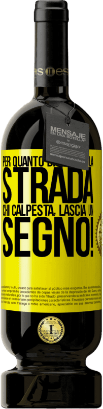 49,95 € Spedizione Gratuita | Vino rosso Edizione Premium MBS® Riserva Per quanto breve sia la strada. Chi calpesta, lascia un segno! Etichetta Gialla. Etichetta personalizzabile Riserva 12 Mesi Raccogliere 2014 Tempranillo