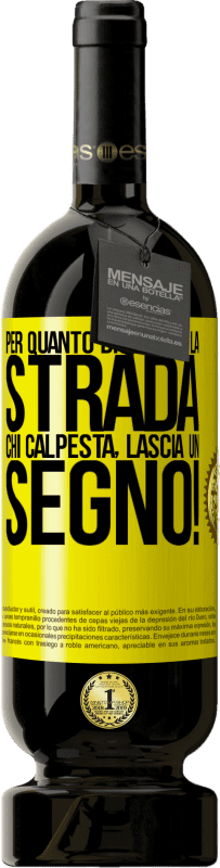 Spedizione Gratuita | Vino rosso Edizione Premium MBS® Riserva Per quanto breve sia la strada. Chi calpesta, lascia un segno! Etichetta Gialla. Etichetta personalizzabile Riserva 12 Mesi Raccogliere 2016 Tempranillo