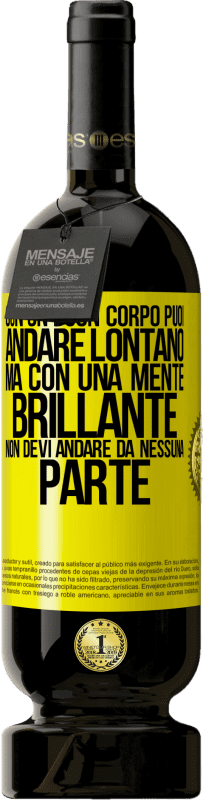 Spedizione Gratuita | Vino rosso Edizione Premium MBS® Riserva Con un buon corpo puoi andare lontano, ma con una mente brillante non devi andare da nessuna parte Etichetta Gialla. Etichetta personalizzabile Riserva 12 Mesi Raccogliere 2015 Tempranillo