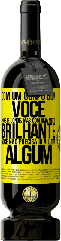 49,95 € | Vinho tinto Edição Premium MBS® Reserva Com um corpo bom, você pode ir longe, mas com uma mente brilhante, você não precisa ir a lugar algum Etiqueta Amarela. Etiqueta personalizável Reserva 12 Meses Colheita 2016 Tempranillo