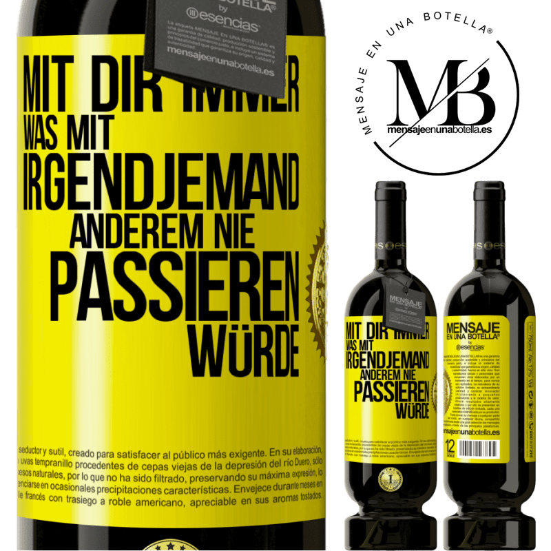 49,95 € Kostenloser Versand | Rotwein Premium Ausgabe MBS® Reserve Mit dir immer, was mit irgendjemand anderem nie passieren würde Gelbes Etikett. Anpassbares Etikett Reserve 12 Monate Ernte 2015 Tempranillo