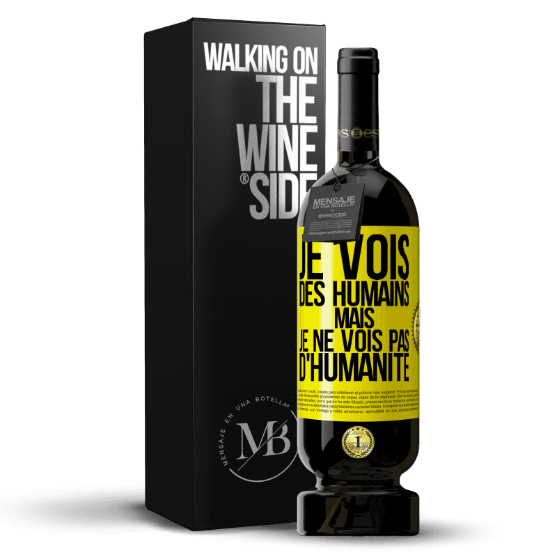 49,95 € Envoi gratuit | Vin rouge Édition Premium MBS® Réserve Je vois des humains mais je ne vois pas d'humanité Étiquette Jaune. Étiquette personnalisable Réserve 12 Mois Récolte 2015 Tempranillo