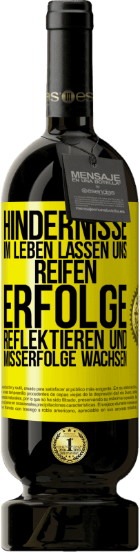 «Hindernisse im Leben lassen uns reifen, Erfolge reflektieren und Misserfolge wachsen» Premium Ausgabe MBS® Reserve
