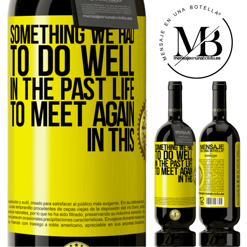 29,95 € Free Shipping | Red Wine Premium Edition MBS® Reserva Something we had to do well in the next life to meet again in this Yellow Label. Customizable label Reserva 12 Months Harvest 2014 Tempranillo