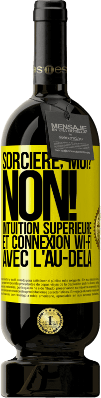 49,95 € | Vin rouge Édition Premium MBS® Réserve Sorcière, moi? non! Intuition supérieure et connexion Wi-Fi avec l'au-delà Étiquette Jaune. Étiquette personnalisable Réserve 12 Mois Récolte 2016 Tempranillo