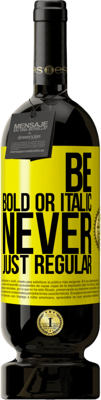 «Be bold or italic, never just regular» Premium Edition MBS® Reserve