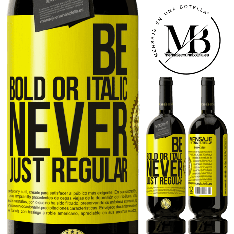 39,95 € Envoi gratuit | Vin rouge Édition Premium MBS® Reserva Be bold or italic, never just regular Étiquette Jaune. Étiquette personnalisable Reserva 12 Mois Récolte 2015 Tempranillo