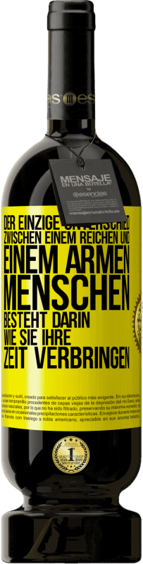 «Der einzige Unterschied zwischen einem reichen und einem armen Menschen besteht darin, wie sie ihre Zeit verbringen» Premium Ausgabe MBS® Reserve