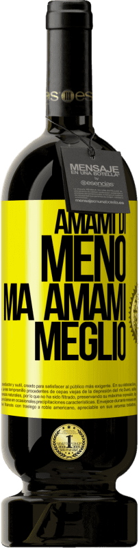 49,95 € Spedizione Gratuita | Vino rosso Edizione Premium MBS® Riserva Amami di meno, ma amami meglio Etichetta Gialla. Etichetta personalizzabile Riserva 12 Mesi Raccogliere 2016 Tempranillo
