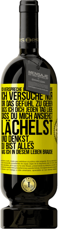 «Ich verspreche dir keine ewige Liebe, ich versuche nur, dir das Gefühl zu geben, dass ich dich jeden Tag liebe, dass du mich ans» Premium Ausgabe MBS® Reserve