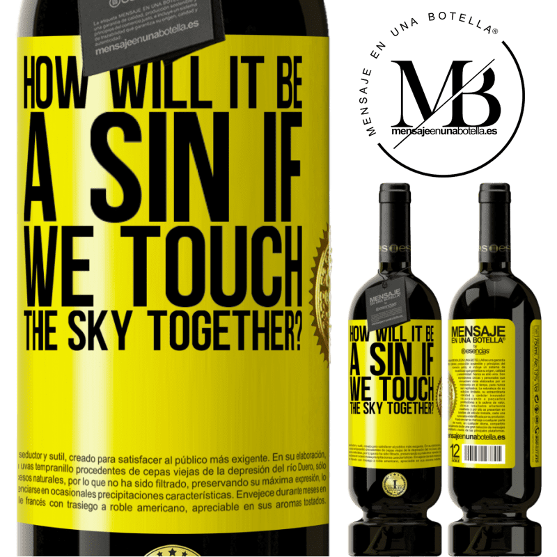 29,95 € Free Shipping | Red Wine Premium Edition MBS® Reserva How will it be a sin if we touch the sky together? Yellow Label. Customizable label Reserva 12 Months Harvest 2014 Tempranillo