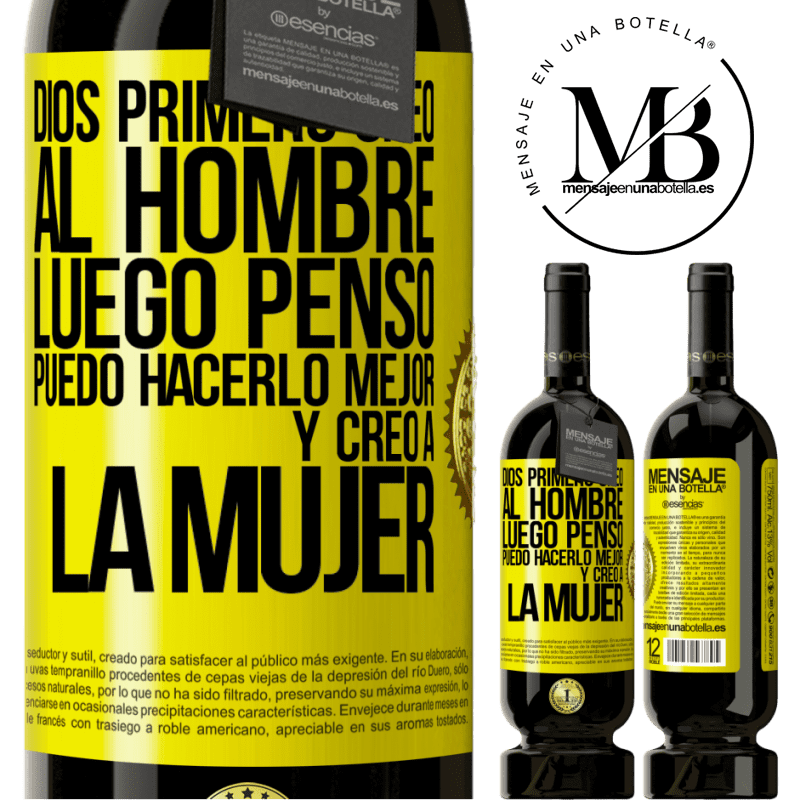 49,95 € Envío gratis | Vino Tinto Edición Premium MBS® Reserva Dios primero creó al hombre. Luego pensó Puedo hacerlo mejor, y creó a la mujer Etiqueta Amarilla. Etiqueta personalizable Reserva 12 Meses Cosecha 2014 Tempranillo