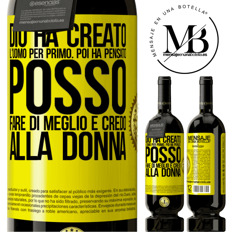 49,95 € Spedizione Gratuita | Vino rosso Edizione Premium MBS® Riserva Dio ha creato l'uomo per primo. Poi ha pensato Posso fare di meglio e ha creato la donna Etichetta Gialla. Etichetta personalizzabile Riserva 12 Mesi Raccogliere 2014 Tempranillo