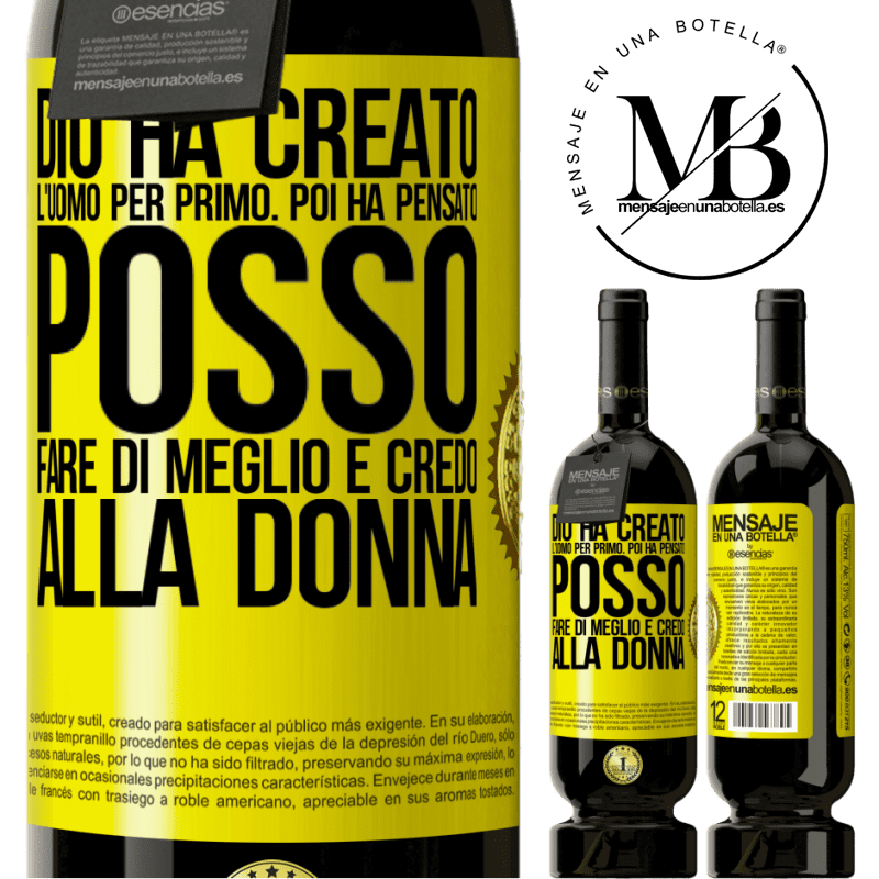 49,95 € Spedizione Gratuita | Vino rosso Edizione Premium MBS® Riserva Dio ha creato l'uomo per primo. Poi ha pensato Posso fare di meglio e ha creato la donna Etichetta Gialla. Etichetta personalizzabile Riserva 12 Mesi Raccogliere 2016 Tempranillo