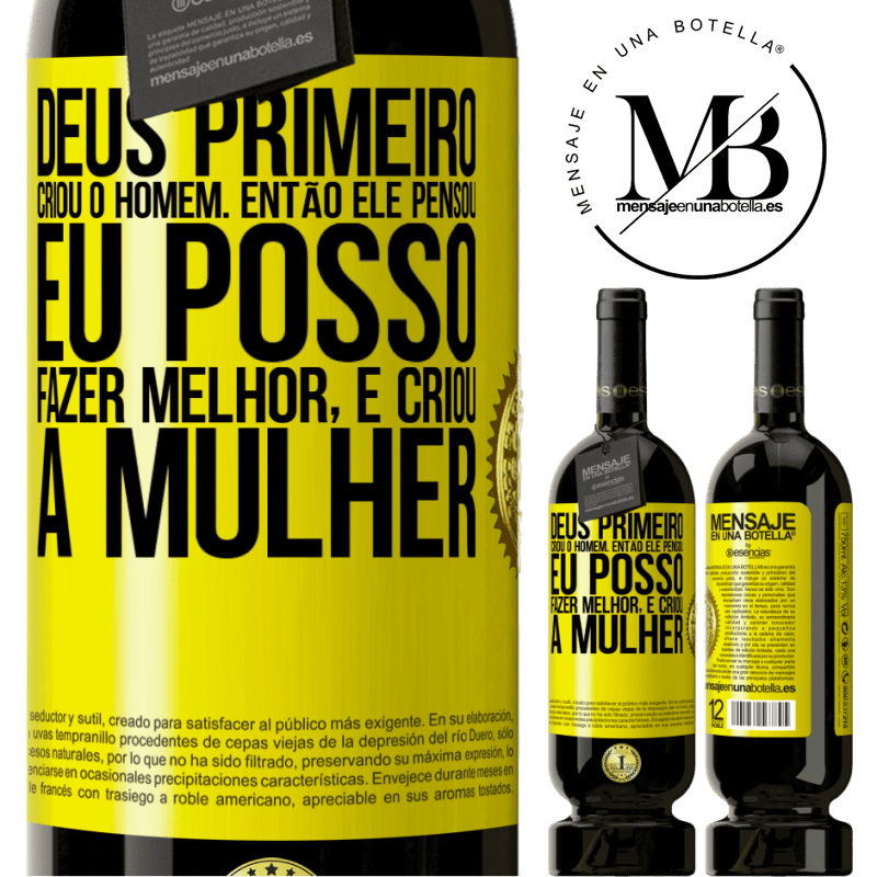 49,95 € Envio grátis | Vinho tinto Edição Premium MBS® Reserva Deus primeiro criou o homem. Então ele pensou eu posso fazer melhor, e criou a mulher Etiqueta Amarela. Etiqueta personalizável Reserva 12 Meses Colheita 2014 Tempranillo