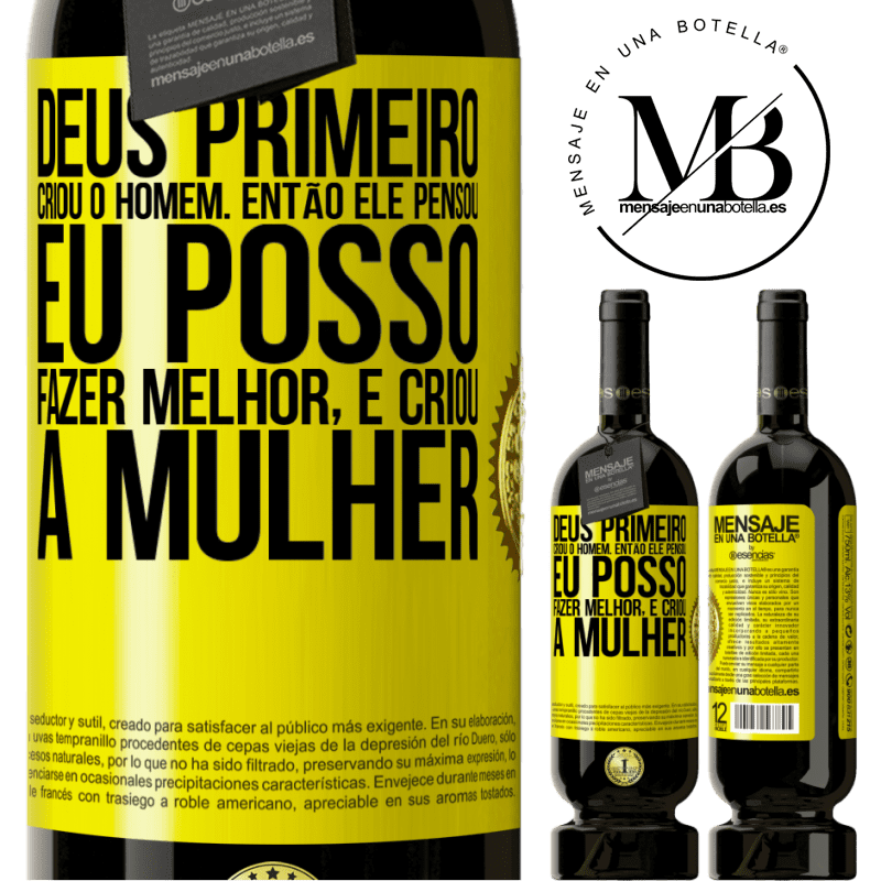 49,95 € Envio grátis | Vinho tinto Edição Premium MBS® Reserva Deus primeiro criou o homem. Então ele pensou eu posso fazer melhor, e criou a mulher Etiqueta Amarela. Etiqueta personalizável Reserva 12 Meses Colheita 2016 Tempranillo